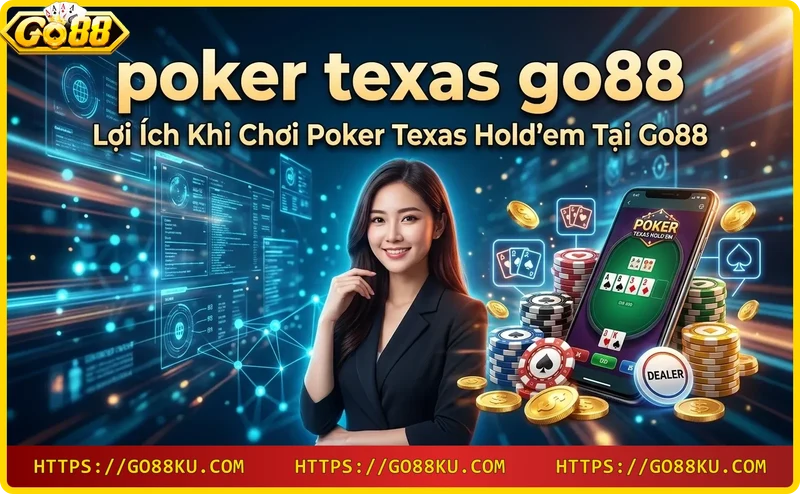 loi-ich-choi-poker-texas-go88-bao-mat-cong-dong-khuyen-mai Lợi ích chơi poker Texas Go88 - bảo mật, cộng đồng, khuyến mãi