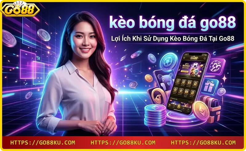 loi-ich-khi-choi-keo-bong-da-go88-ty-le-cuoc-cao-bao-mat-giao-dien-than-thien Lợi ích khi chơi kèo bóng đá Go88: tỷ lệ cược cao, bảo mật, giao diện thân thiện